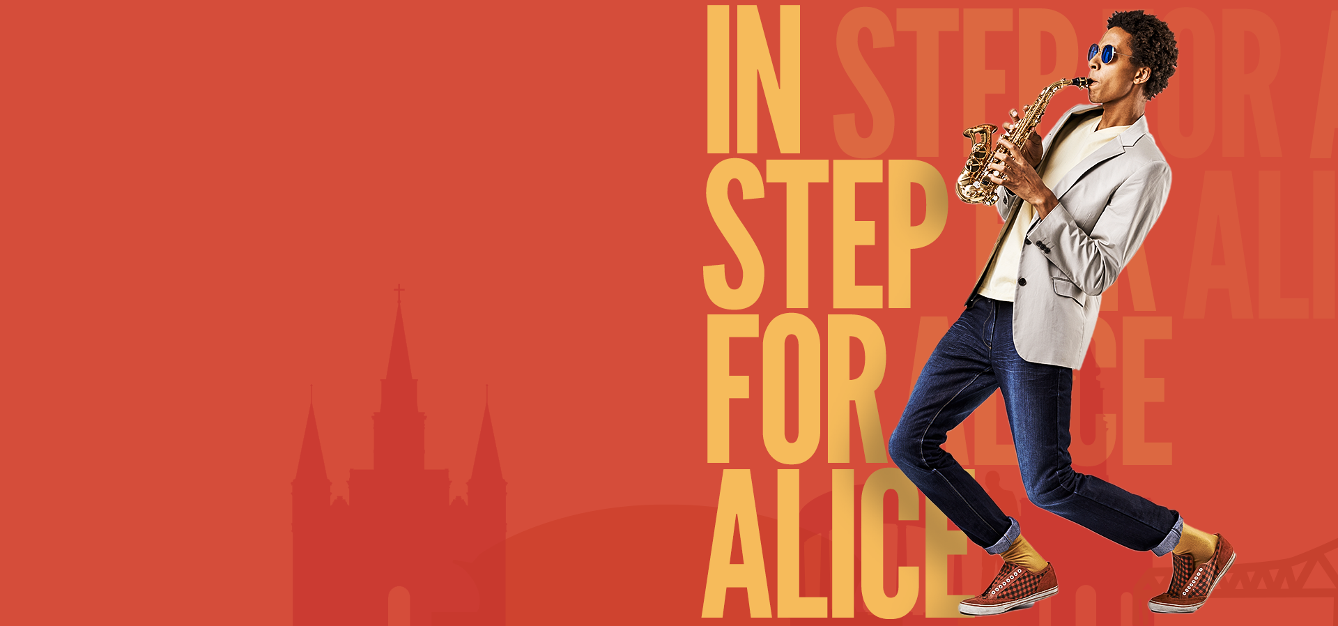Jazz player in front of large gold text that reads IN STEP FOR ALICE, on a red background with notable New Orleans structures silhouetted on the bottom. 
